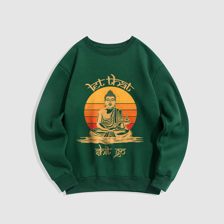 Sweat-shirt en polyester doublé polaire Buddha Stones Let That Shit Go