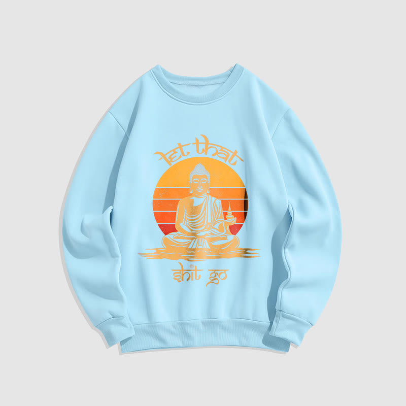 Sweat-shirt en polyester doublé polaire Buddha Stones Let That Shit Go
