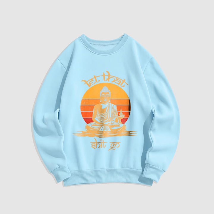 Sweat-shirt en polyester doublé polaire Buddha Stones Let That Shit Go