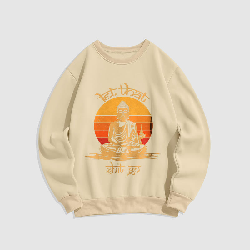 Sweat-shirt en polyester doublé polaire Buddha Stones Let That Shit Go