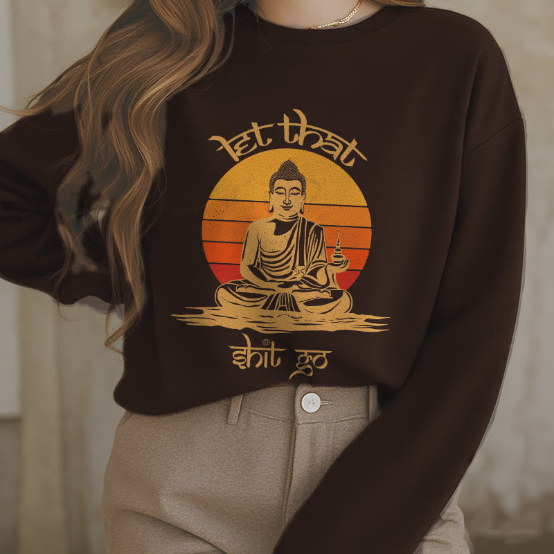 Sweat-shirt en polyester doublé polaire Buddha Stones Let That Shit Go