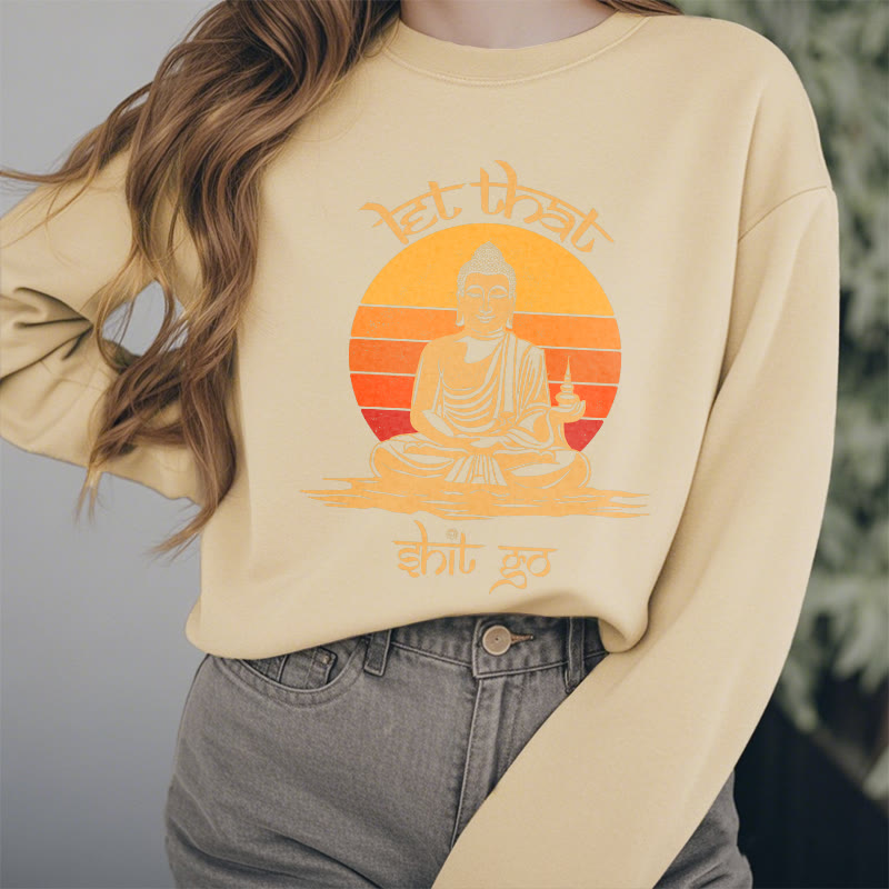 Sweat-shirt en polyester doublé polaire Buddha Stones Let That Shit Go