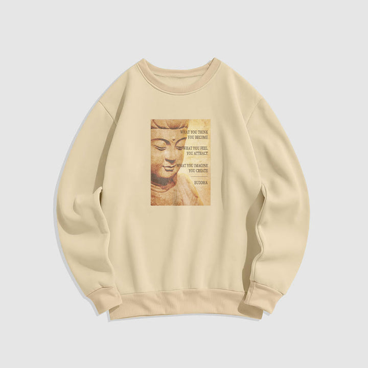 Sweat-shirt à col rond doublé en polaire Buddha Stones CE QUE VOUS PENSEZ DEVENIR