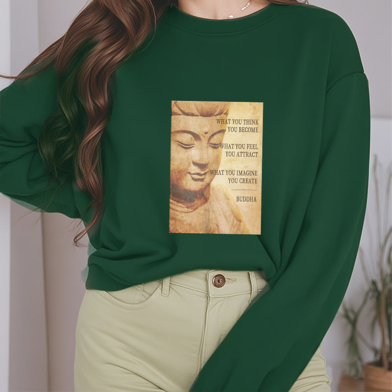 Sweat-shirt à col rond doublé en polaire Buddha Stones CE QUE VOUS PENSEZ DEVENIR
