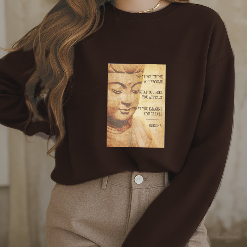 Sweat-shirt à col rond doublé en polaire Buddha Stones CE QUE VOUS PENSEZ DEVENIR