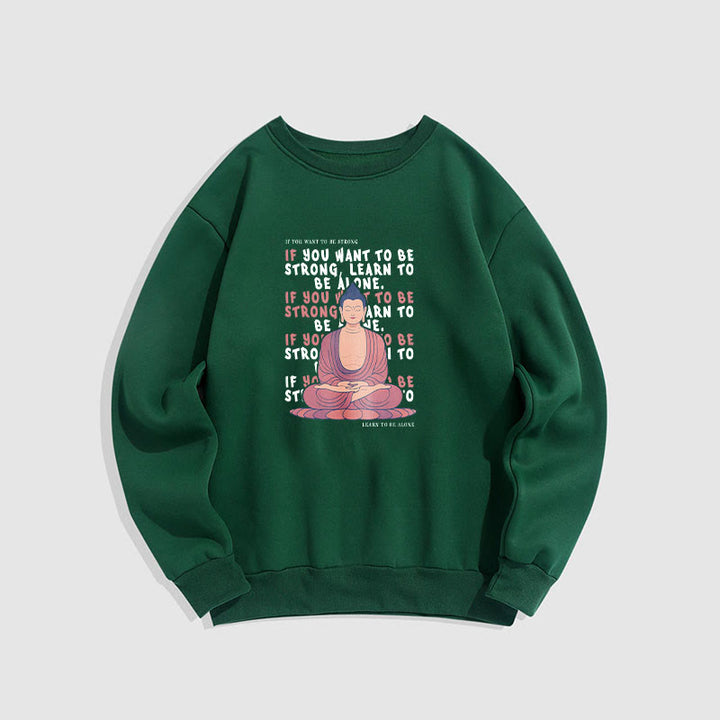 Buddha Stones SI VOUS VOULEZ ÊTRE FORT Sweat-shirt à col rond doublé en polaire