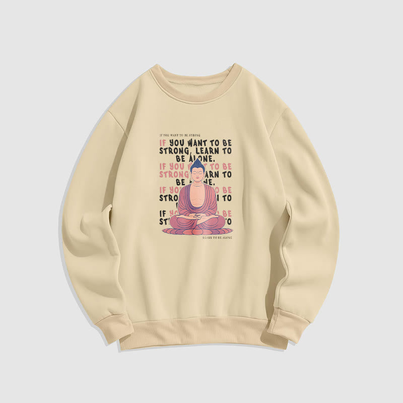 Buddha Stones SI VOUS VOULEZ ÊTRE FORT Sweat-shirt à col rond doublé en polaire