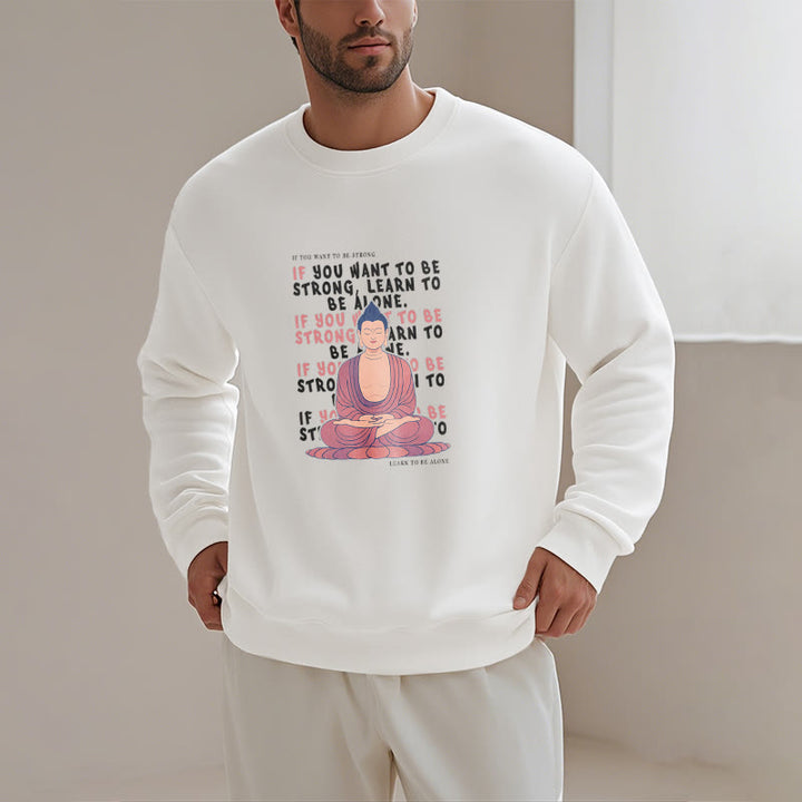 Buddha Stones SI VOUS VOULEZ ÊTRE FORT Sweat-shirt à col rond doublé en polaire