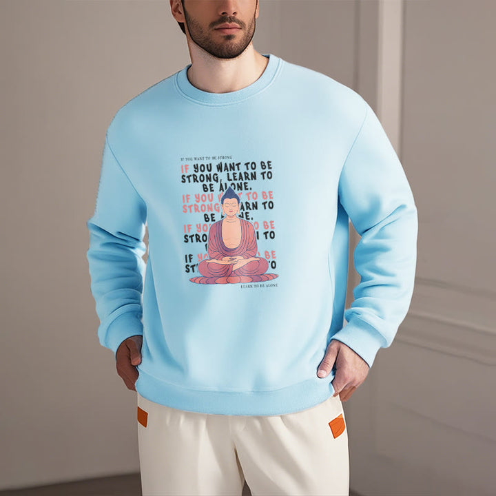 Buddha Stones SI VOUS VOULEZ ÊTRE FORT Sweat-shirt à col rond doublé en polaire