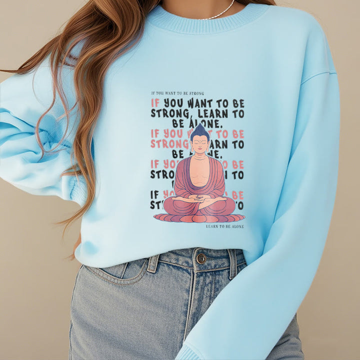 Buddha Stones SI VOUS VOULEZ ÊTRE FORT Sweat-shirt à col rond doublé en polaire