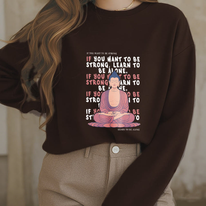 Buddha Stones SI VOUS VOULEZ ÊTRE FORT Sweat-shirt à col rond doublé en polaire