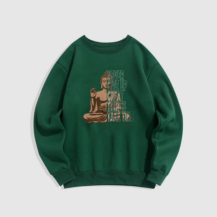 Buddha Stones NE JAMAIS ABANDONNER LES GRANDES CHOSES, PRENEZ DU TEMPS Sweat-shirt en polyester doublé polaire