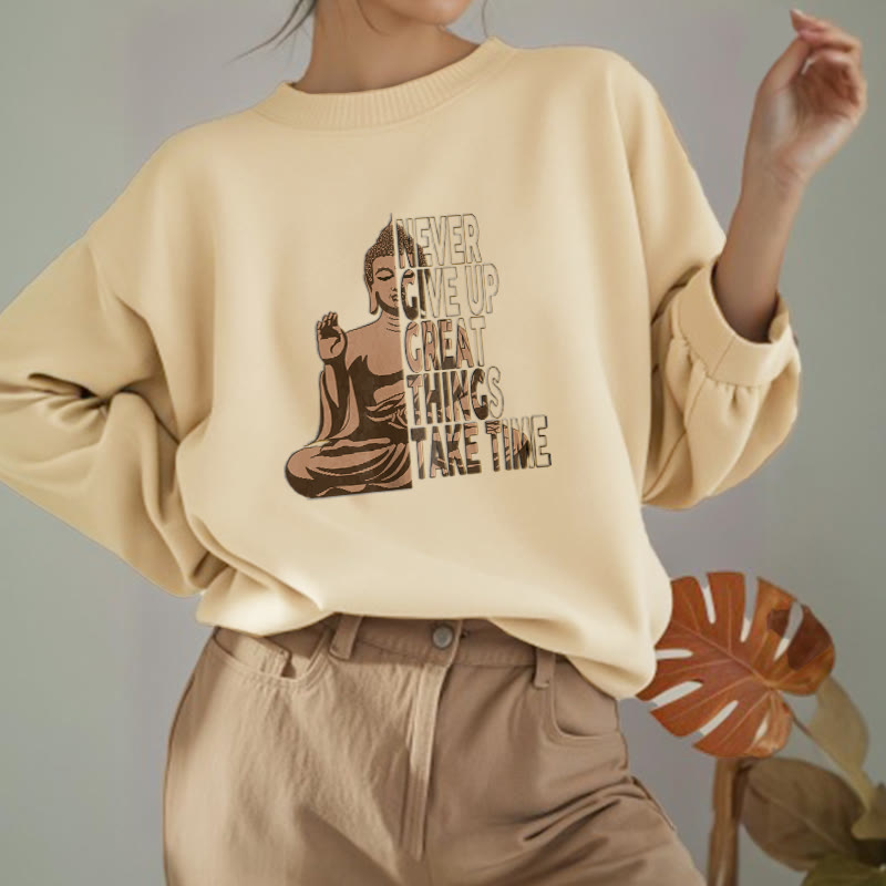 Buddha Stones NE JAMAIS ABANDONNER LES GRANDES CHOSES, PRENEZ DU TEMPS Sweat-shirt en polyester doublé polaire