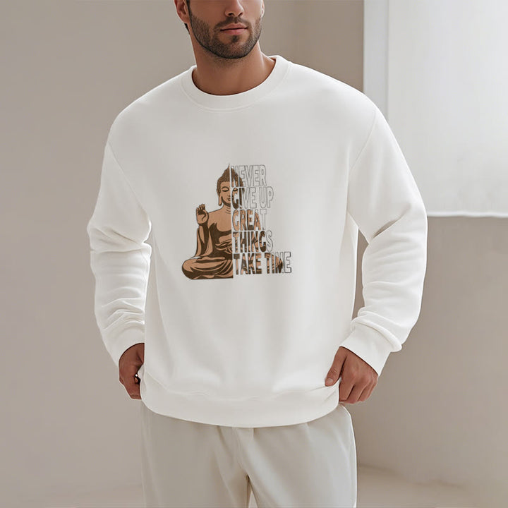 Buddha Stones NE JAMAIS ABANDONNER LES GRANDES CHOSES, PRENEZ DU TEMPS Sweat-shirt en polyester doublé polaire