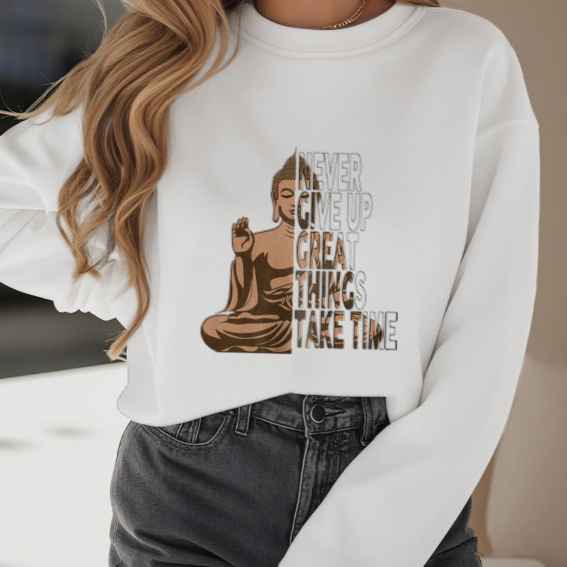 Buddha Stones NE JAMAIS ABANDONNER LES GRANDES CHOSES, PRENEZ DU TEMPS Sweat-shirt en polyester doublé polaire