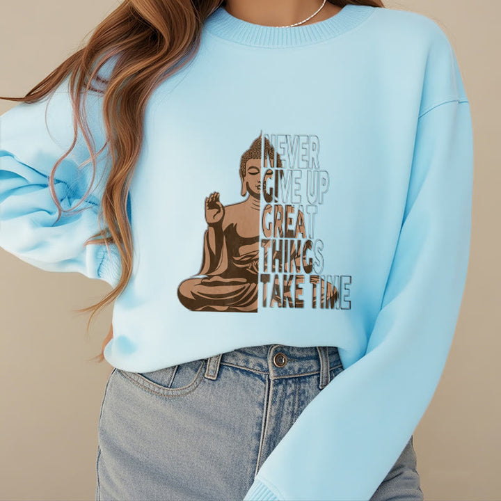 Buddha Stones NE JAMAIS ABANDONNER LES GRANDES CHOSES, PRENEZ DU TEMPS Sweat-shirt en polyester doublé polaire