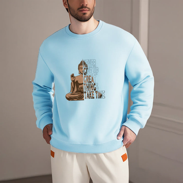 Buddha Stones NE JAMAIS ABANDONNER LES GRANDES CHOSES, PRENEZ DU TEMPS Sweat-shirt en polyester doublé polaire