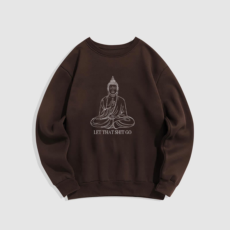 Sweat-shirt en polyester doublé polaire Buddha Stones Let That Shit Go