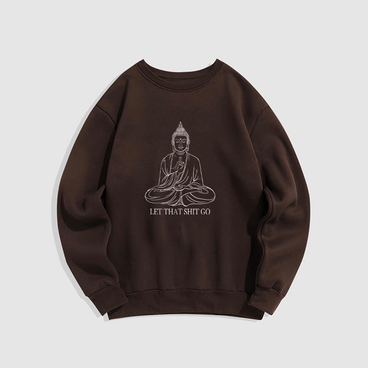 Sweat-shirt en polyester doublé polaire Buddha Stones Let That Shit Go