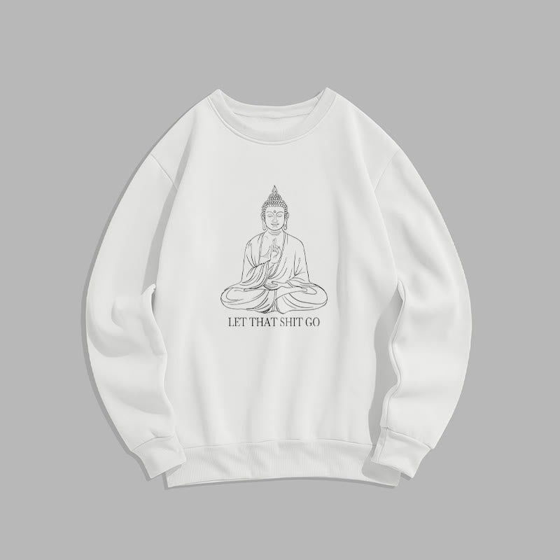 Sweat-shirt en polyester doublé polaire Buddha Stones Let That Shit Go