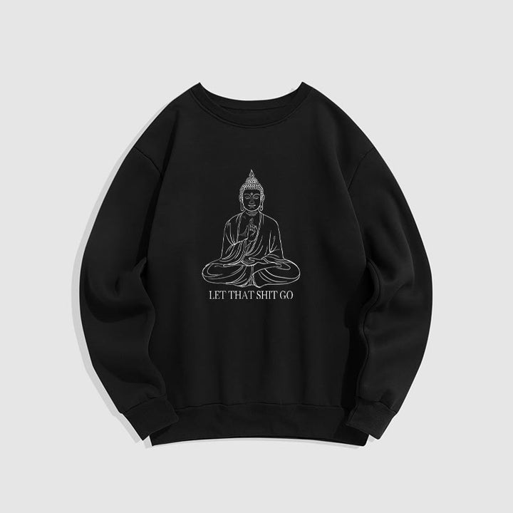 Sweat-shirt en polyester doublé polaire Buddha Stones Let That Shit Go