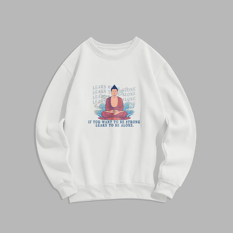 Sweat-shirt à col rond doublé en polaire Buddha Stones LEARN TO BE ALONE