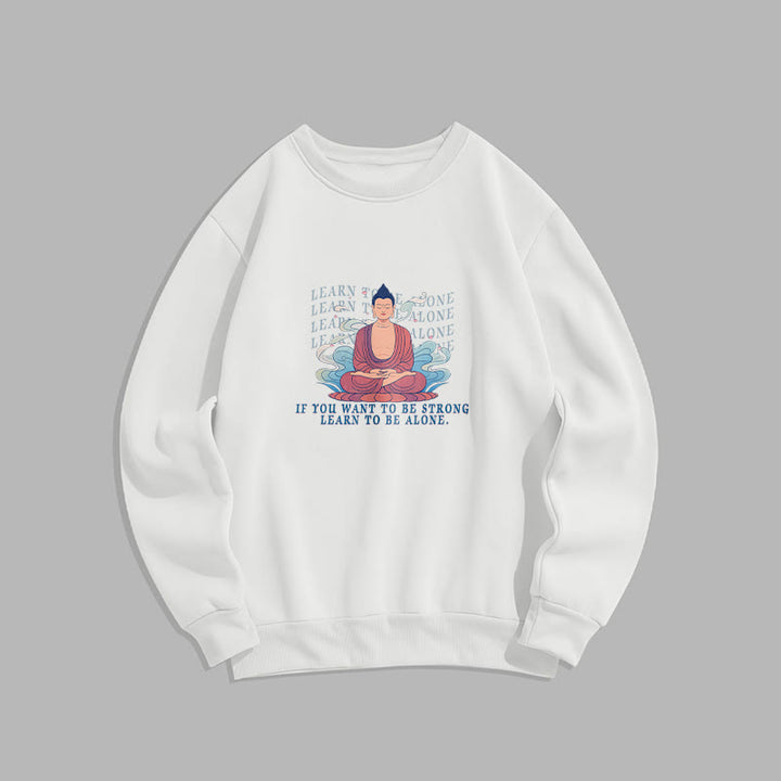 Sweat-shirt à col rond doublé en polaire Buddha Stones LEARN TO BE ALONE