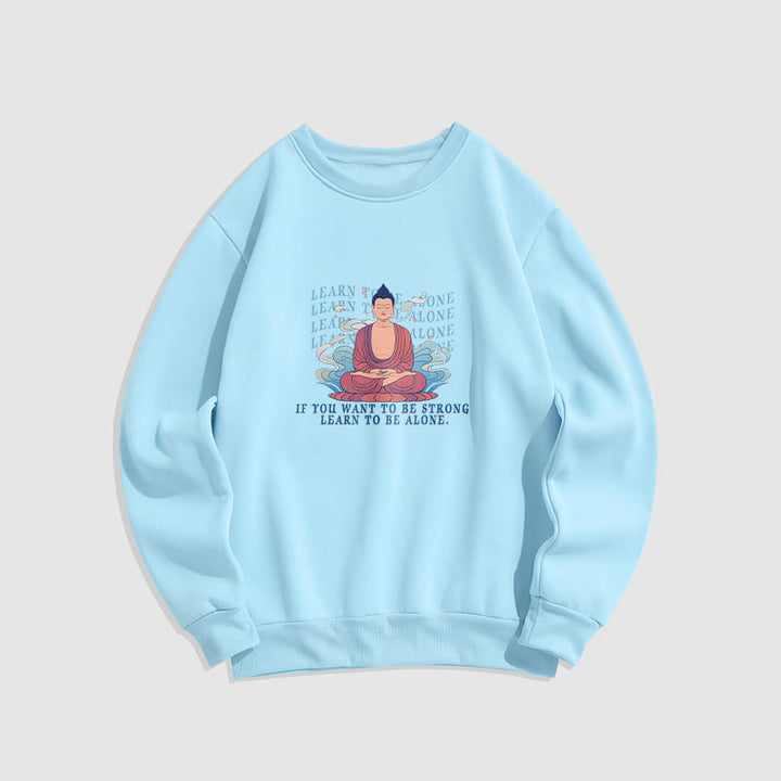 Sweat-shirt à col rond doublé en polaire Buddha Stones LEARN TO BE ALONE
