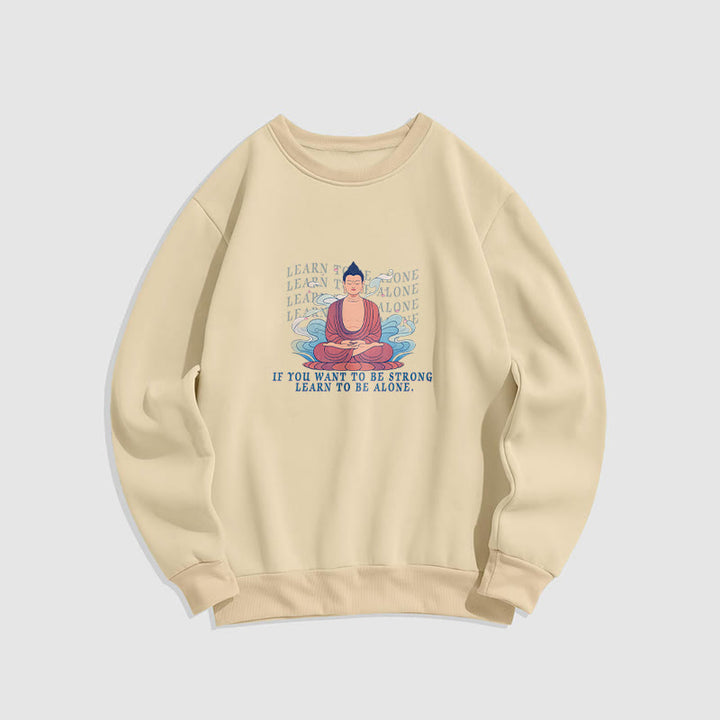 Sweat-shirt à col rond doublé en polaire Buddha Stones LEARN TO BE ALONE