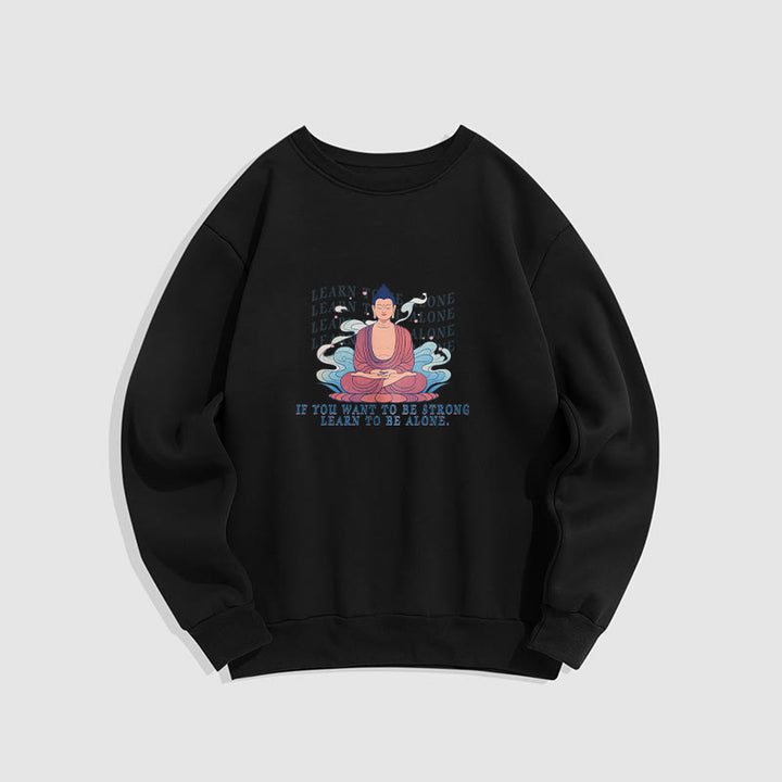 Sweat-shirt à col rond doublé en polaire Buddha Stones LEARN TO BE ALONE