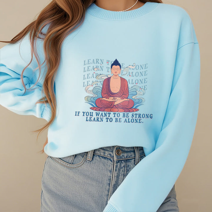 Sweat-shirt à col rond doublé en polaire Buddha Stones LEARN TO BE ALONE
