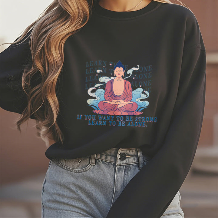 Sweat-shirt à col rond doublé en polaire Buddha Stones LEARN TO BE ALONE