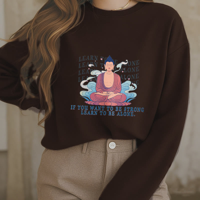 Sweat-shirt à col rond doublé en polaire Buddha Stones LEARN TO BE ALONE