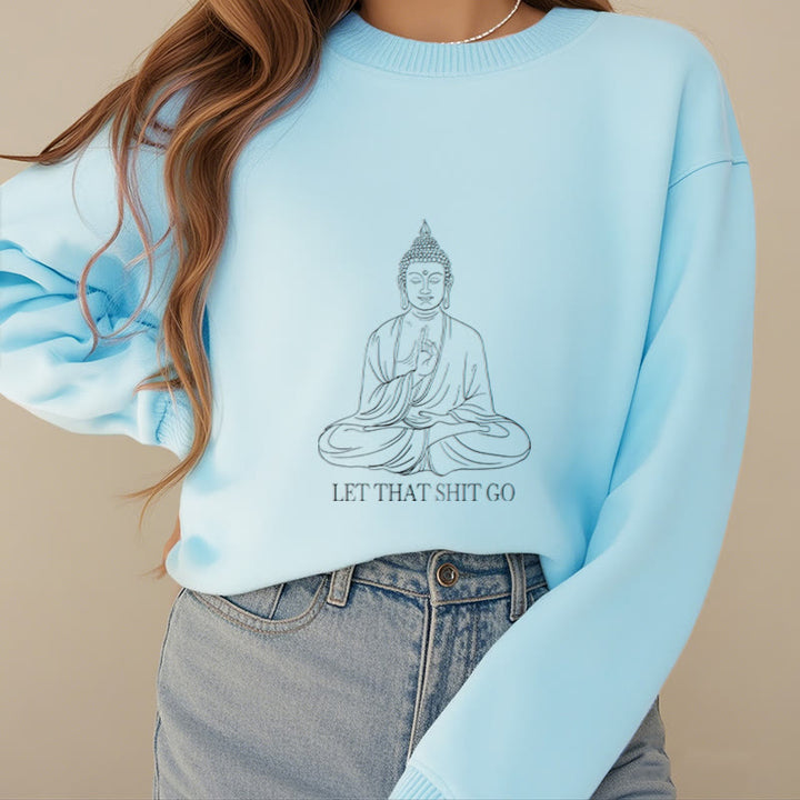 Sweat-shirt en polyester doublé polaire Buddha Stones Let That Shit Go