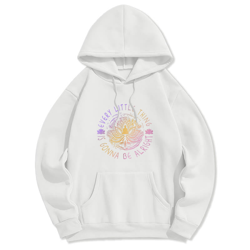 Sweat à capuche en polyester doublé polaire Buddha Stones Every Little Thing Is Gonna Be Alright