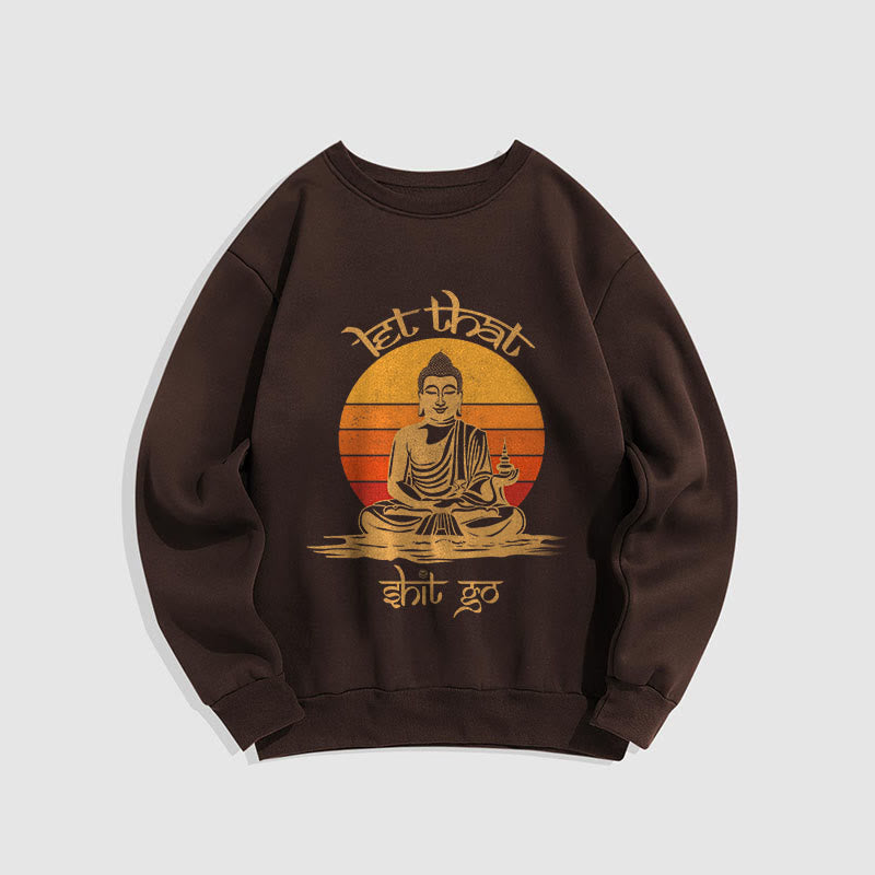 Sweat-shirt en polyester doublé polaire Buddha Stones Let That Shit Go