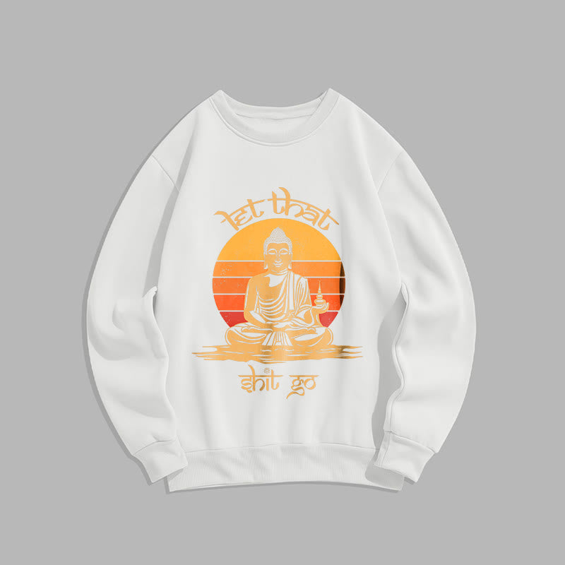 Sweat-shirt en polyester doublé polaire Buddha Stones Let That Shit Go