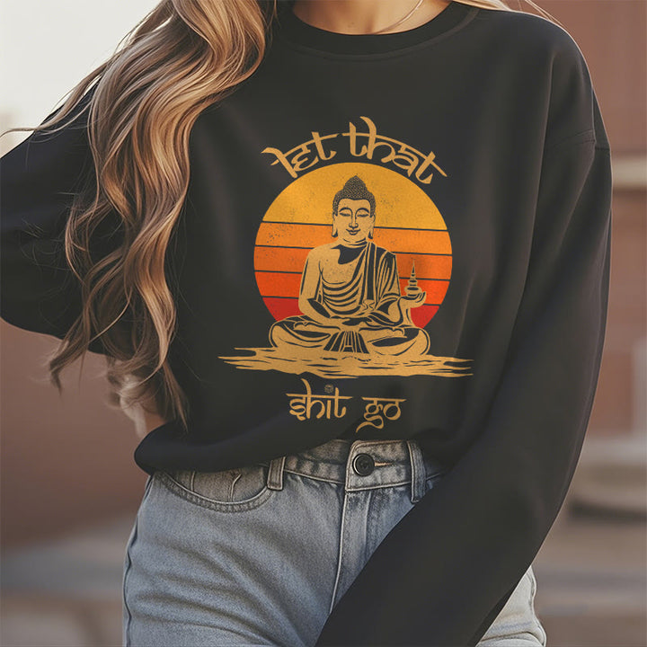 Sweat-shirt en polyester doublé polaire Buddha Stones Let That Shit Go