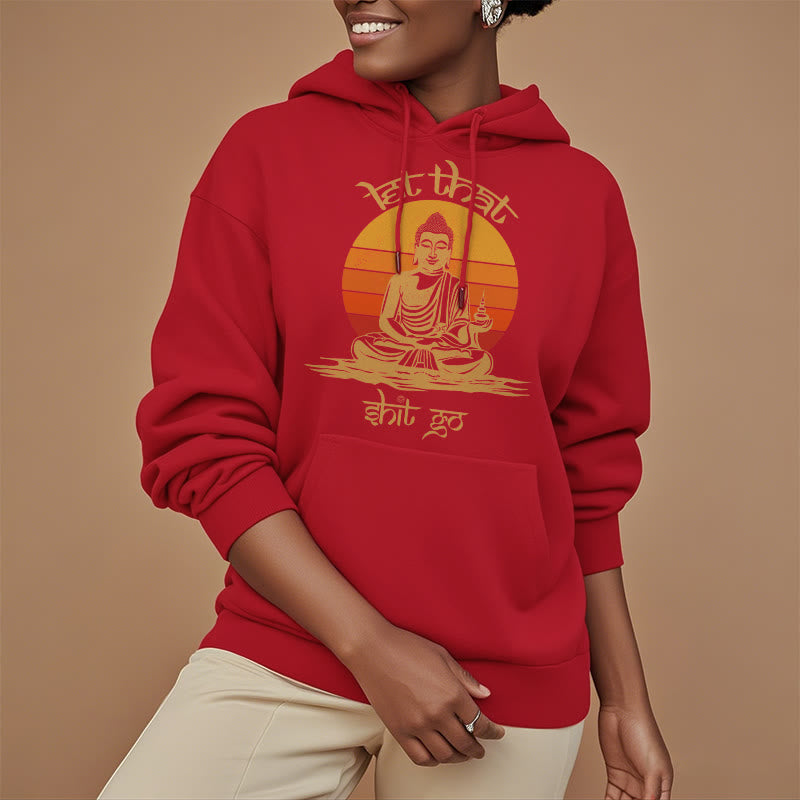 Buddha Stones Let That Shit Go Bouddha Sweat à capuche doublé en polaire polyester