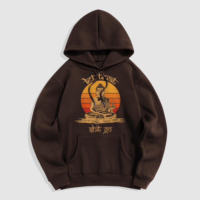 Buddha Stones Let That Shit Go Bouddha Sweat à capuche doublé en polaire polyester