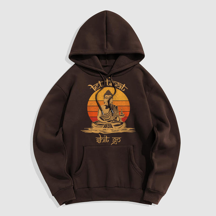 Buddha Stones Let That Shit Go Bouddha Sweat à capuche doublé en polaire polyester