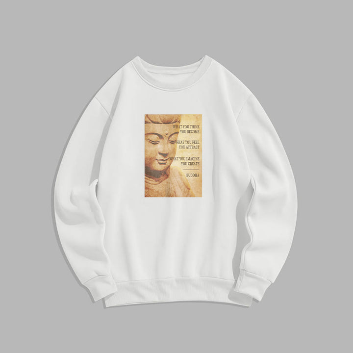 Sweat-shirt à col rond doublé en polaire Buddha Stones CE QUE VOUS PENSEZ DEVENIR