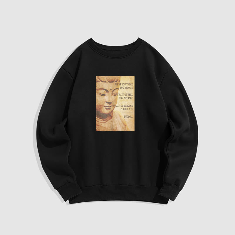 Sweat-shirt à col rond doublé en polaire Buddha Stones CE QUE VOUS PENSEZ DEVENIR