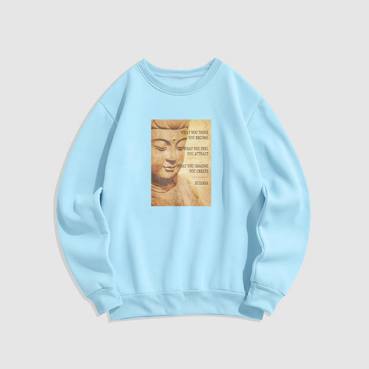 Sweat-shirt à col rond doublé en polaire Buddha Stones CE QUE VOUS PENSEZ DEVENIR