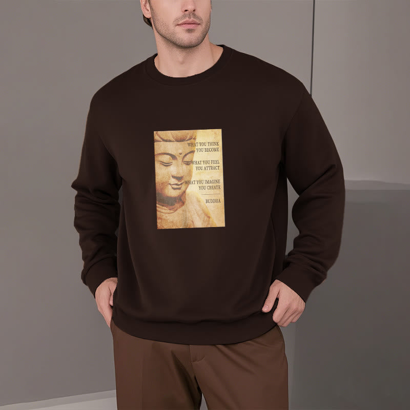 Sweat-shirt à col rond doublé en polaire Buddha Stones CE QUE VOUS PENSEZ DEVENIR