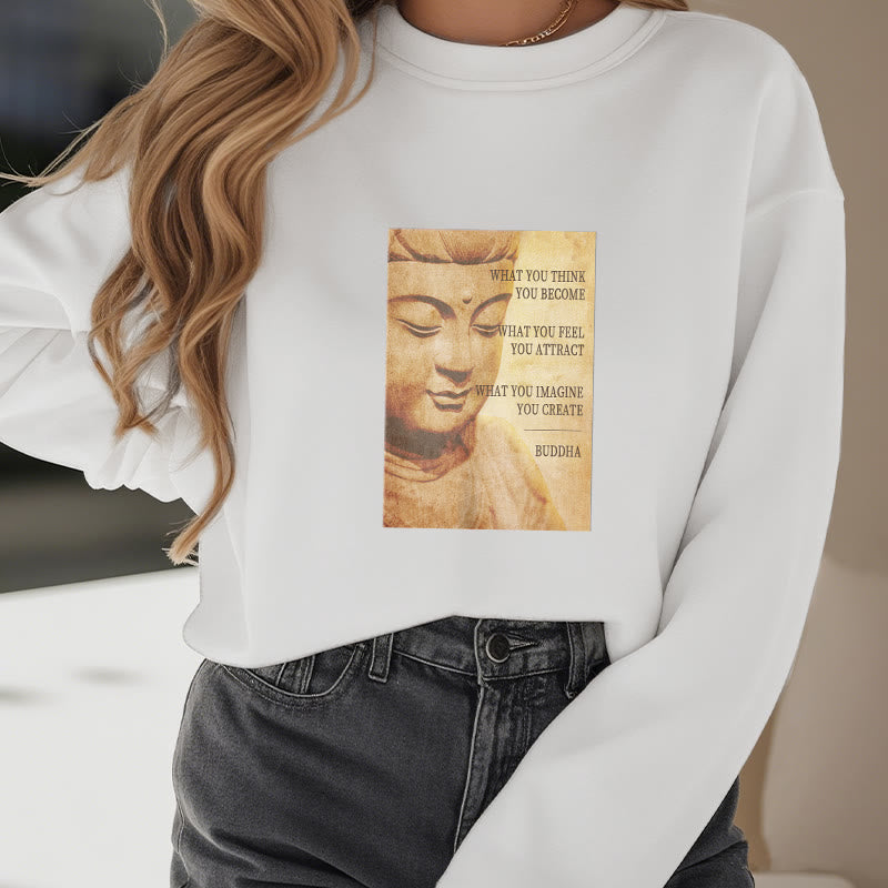 Sweat-shirt à col rond doublé en polaire Buddha Stones CE QUE VOUS PENSEZ DEVENIR