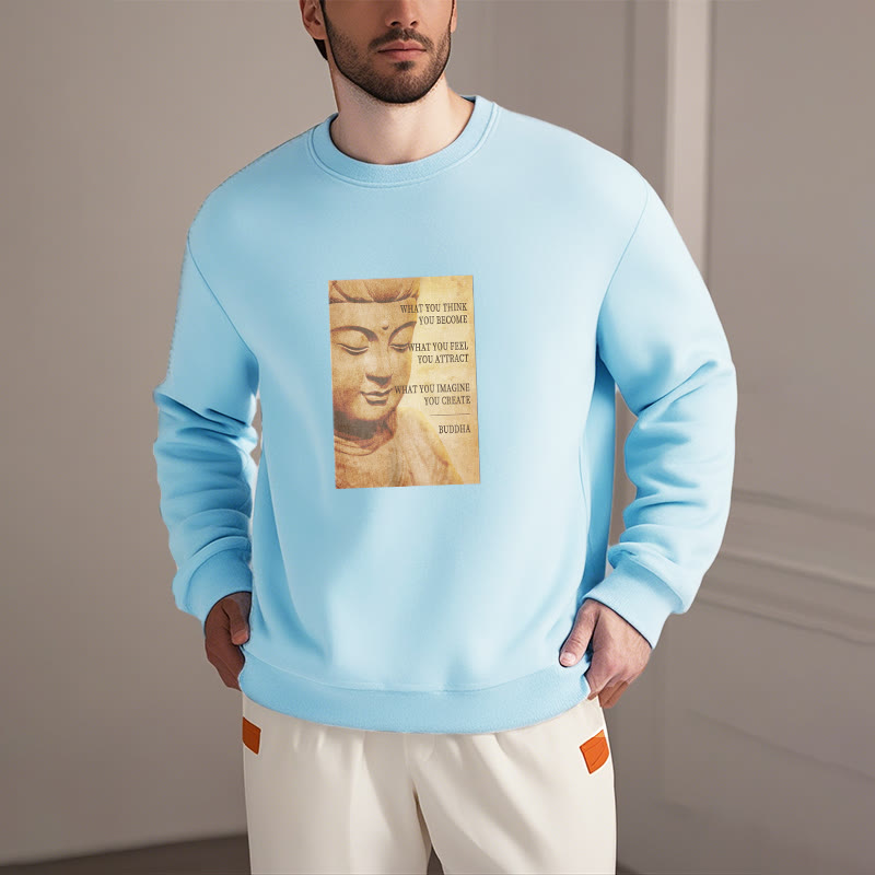 Sweat-shirt à col rond doublé en polaire Buddha Stones CE QUE VOUS PENSEZ DEVENIR