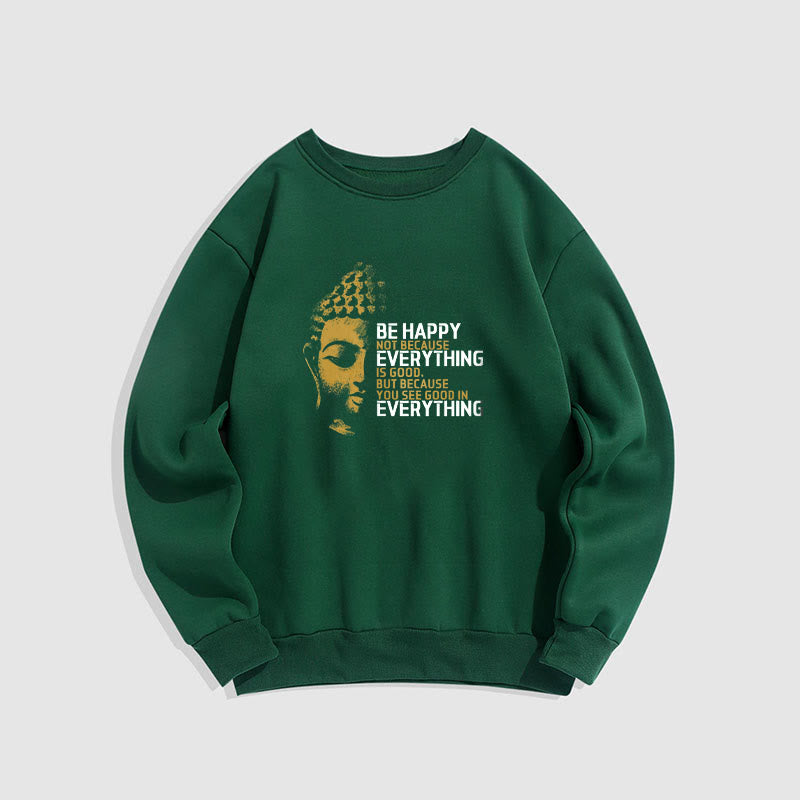 Sweat-shirt en polyester doublé polaire avec Buddha Stones que vous voyez de bon en toute chose