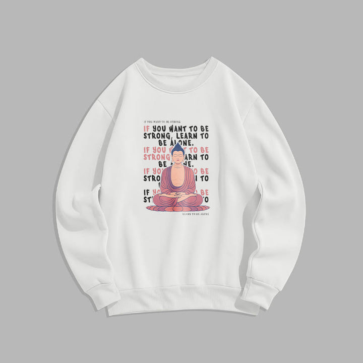 Buddha Stones SI VOUS VOULEZ ÊTRE FORT Sweat-shirt à col rond doublé en polaire