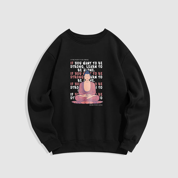 Buddha Stones SI VOUS VOULEZ ÊTRE FORT Sweat-shirt à col rond doublé en polaire